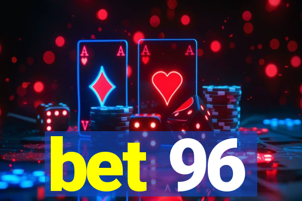 bet 96